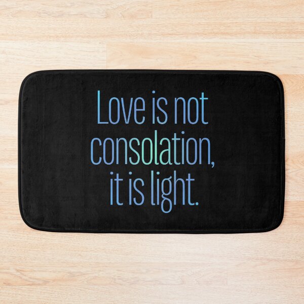 Item preview, Love is not consolation, it is light. v.2 designed and sold by x1brett.