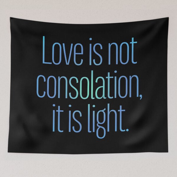 Item preview, Love is not consolation, it is light. v.2 designed and sold by x1brett.