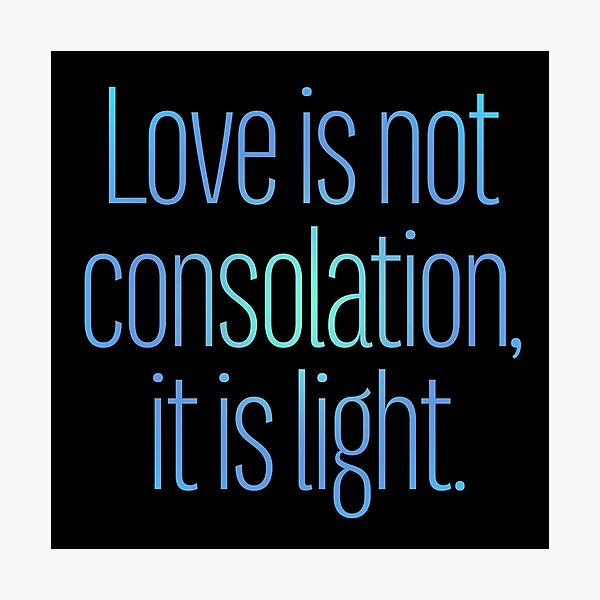 Item preview, Love is not consolation, it is light. v.2 designed and sold by x1brett.