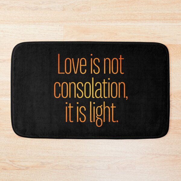 Item preview, Love is not consolation, it is light. v.4 designed and sold by x1brett.