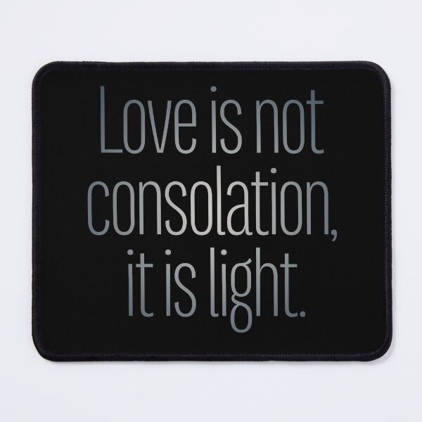 Item preview, Love is not consolation, it is light. v.5 designed and sold by x1brett.