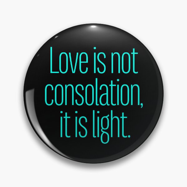 Item preview, Love is not consolation, it is light. v.6 designed and sold by x1brett.