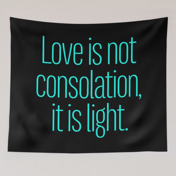 Item preview, Love is not consolation, it is light. v.6 designed and sold by x1brett.