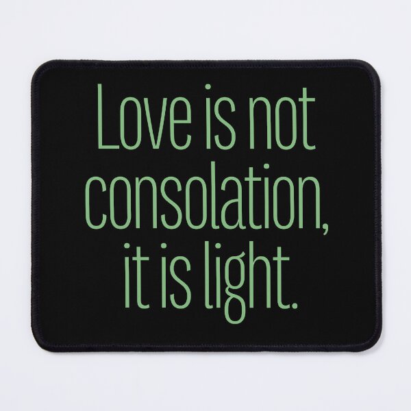 Item preview, Love is not consolation, it is light. v.7 designed and sold by x1brett.