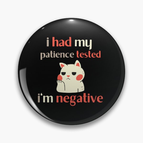 Item preview, i had my patience tested I'm negative t-shirt designed and sold by HassanRajy.