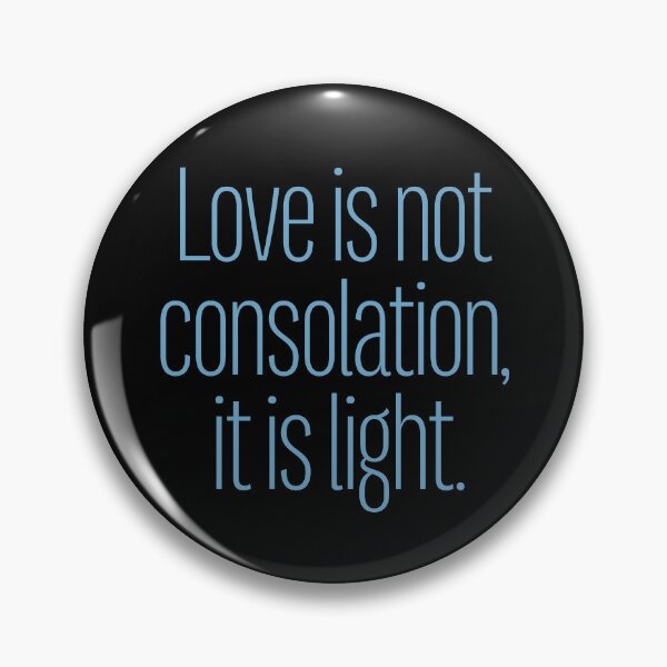 Item preview, Love is not consolation, it is light. v.8 designed and sold by x1brett.