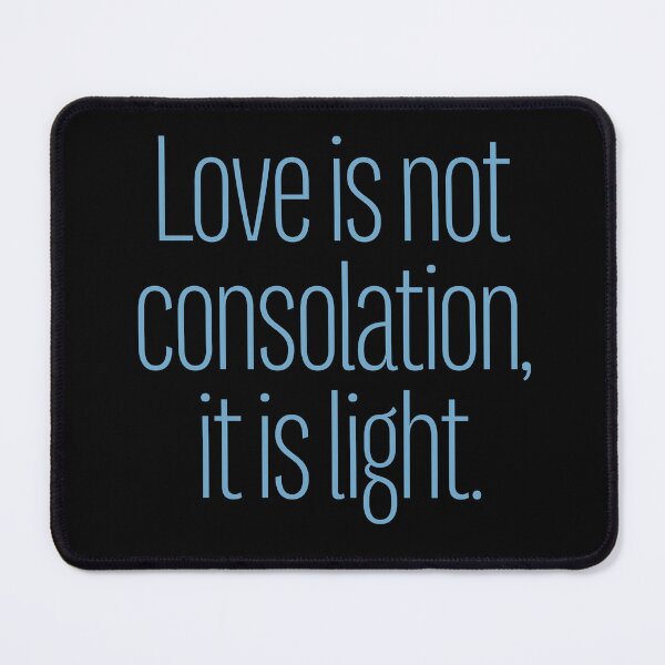 Item preview, Love is not consolation, it is light. v.8 designed and sold by x1brett.