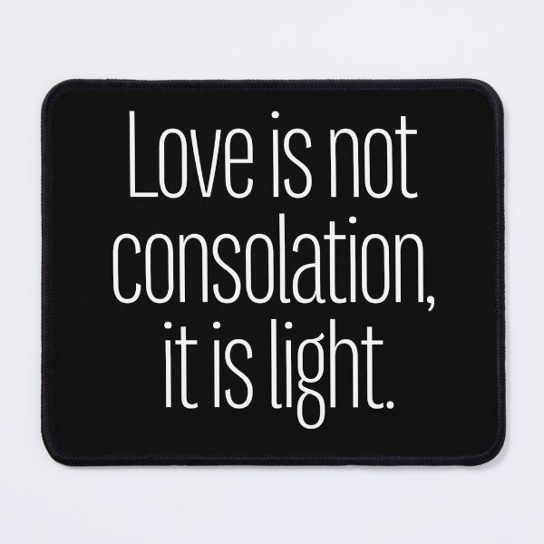 Item preview, Love is not consolation, it is light. v.9 designed and sold by x1brett.