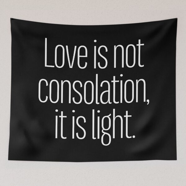 Item preview, Love is not consolation, it is light. v.9 designed and sold by x1brett.