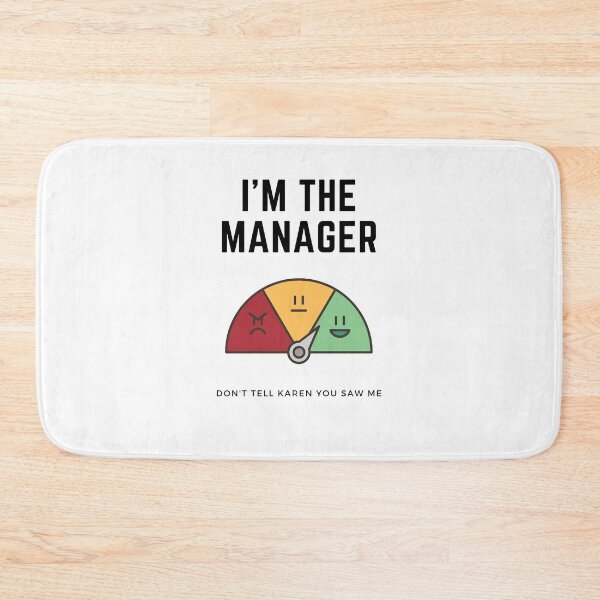 Item preview, I'm The Manager, Don't Tell Karen You Saw Me Karen Manager Meme designed and sold by RockBeeDesigns.