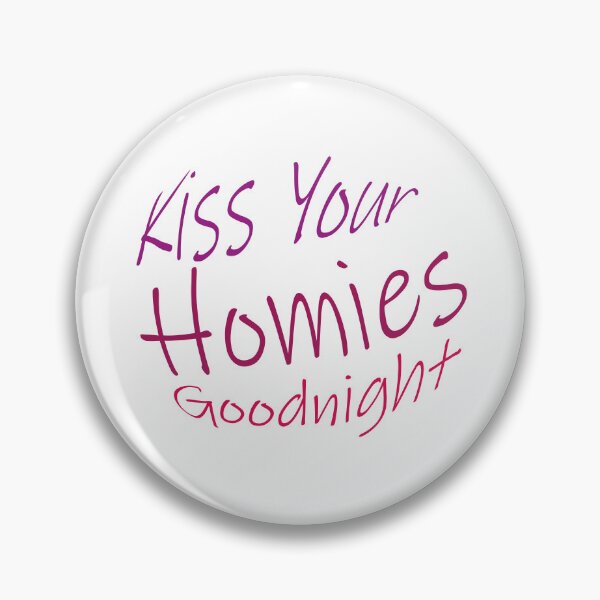Item preview, Kiss Your Homies Goodnight designed and sold by oussama ajrhough.