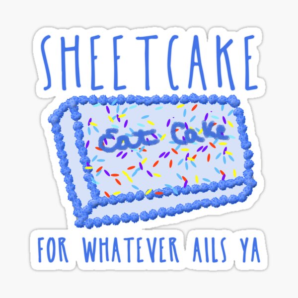 Item preview, SHEETCAKE FOR WHATEVER AILS YA designed and sold by Greenbaby.