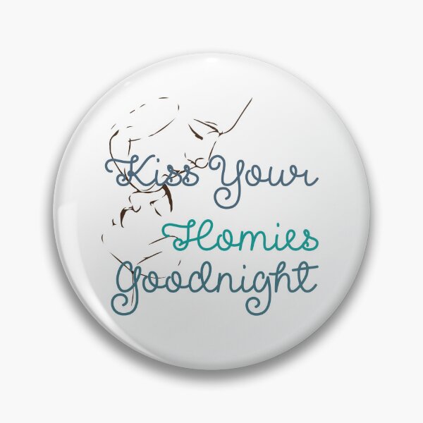 Item preview, Copy of Kiss Your Homies Goodnight designed and sold by oussama ajrhough.