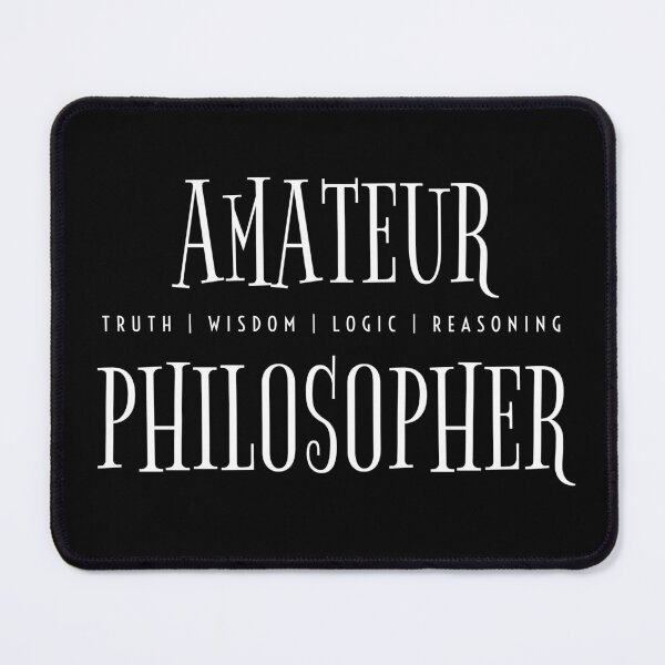 Item preview, Truth Wisdom Logic Reasoning Amateur Philosopher designed and sold by Yiorgos Designs.