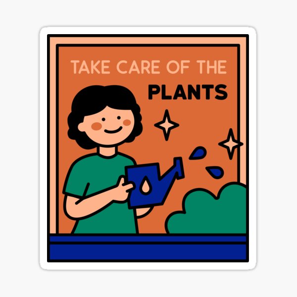 Take Care of The Plants design Sticker