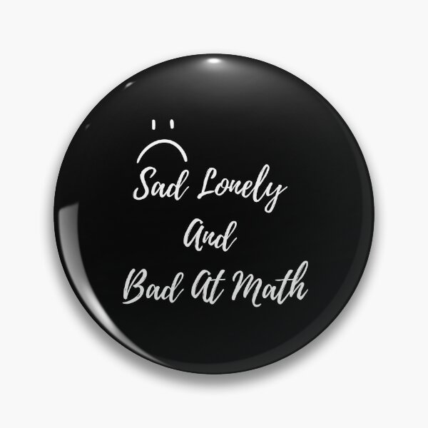 Item preview, Sad Lonely And Bad At Math designed and sold by Mirsh-design.