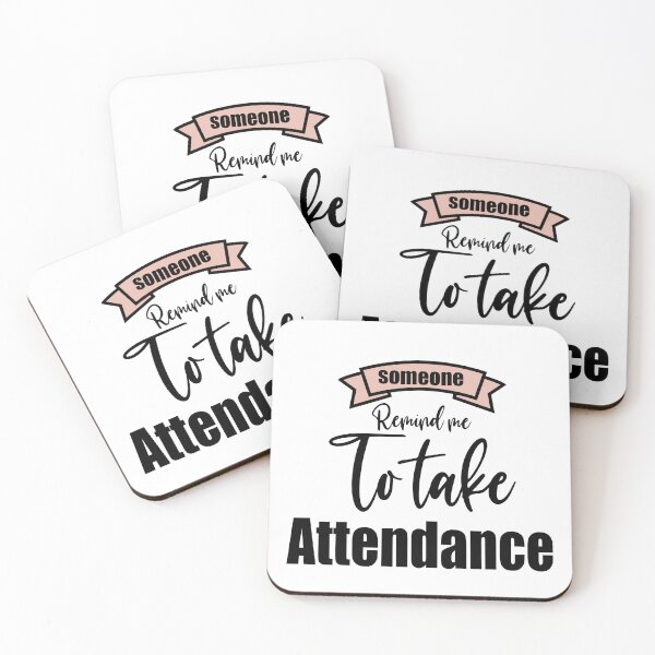 Item preview, Someone remind me to take attendance  designed and sold by Dinablal.