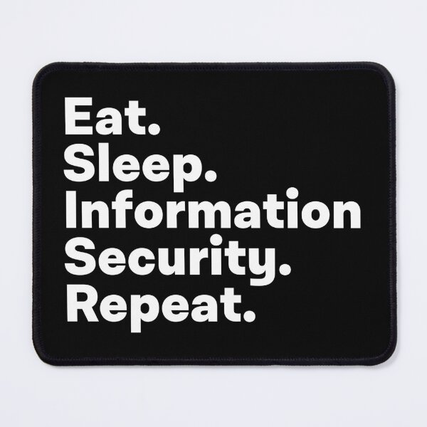 Item preview, Eat Sleep Information Security Repeat designed and sold by teesaurus.