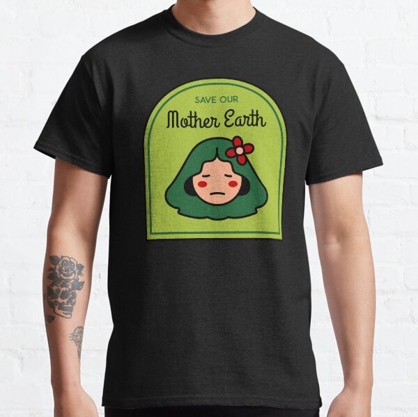 Save Our Mother Earth design Classic T-Shirt