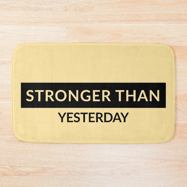 Item preview, Stronger Than Yesterday - Life Quotes designed and sold by RMelissart.