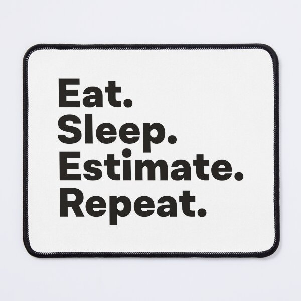 Item preview, Eat Sleep Estimate Repeat designed and sold by teesaurus.