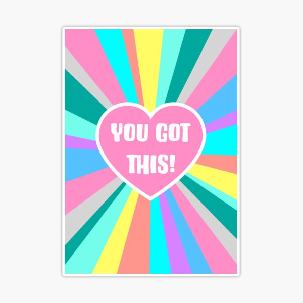 You Got This Colour Burst Sticker for Sale by Adam Regester