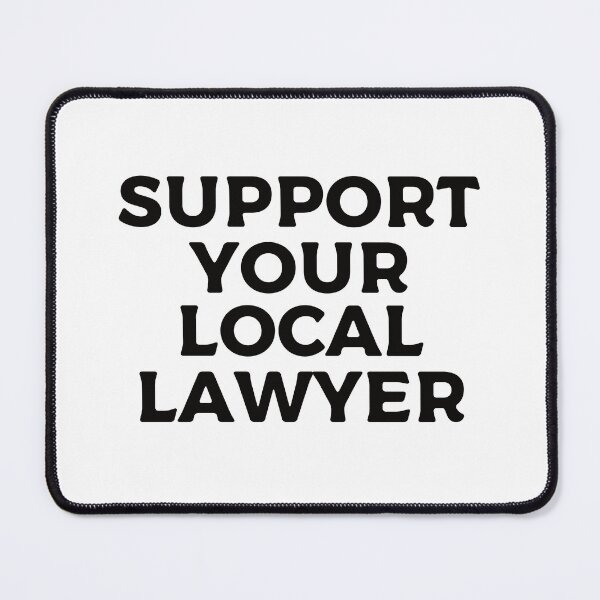 Item preview, Support Your Local Lawyer designed and sold by teesaurus.