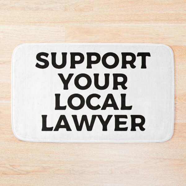 Item preview, Support Your Local Lawyer designed and sold by teesaurus.
