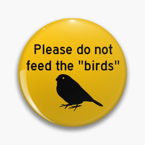 Item preview, Please do not feed the "birds" designed and sold by WillGriff.