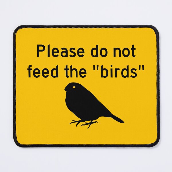Item preview, Please do not feed the "birds" designed and sold by WillGriff.