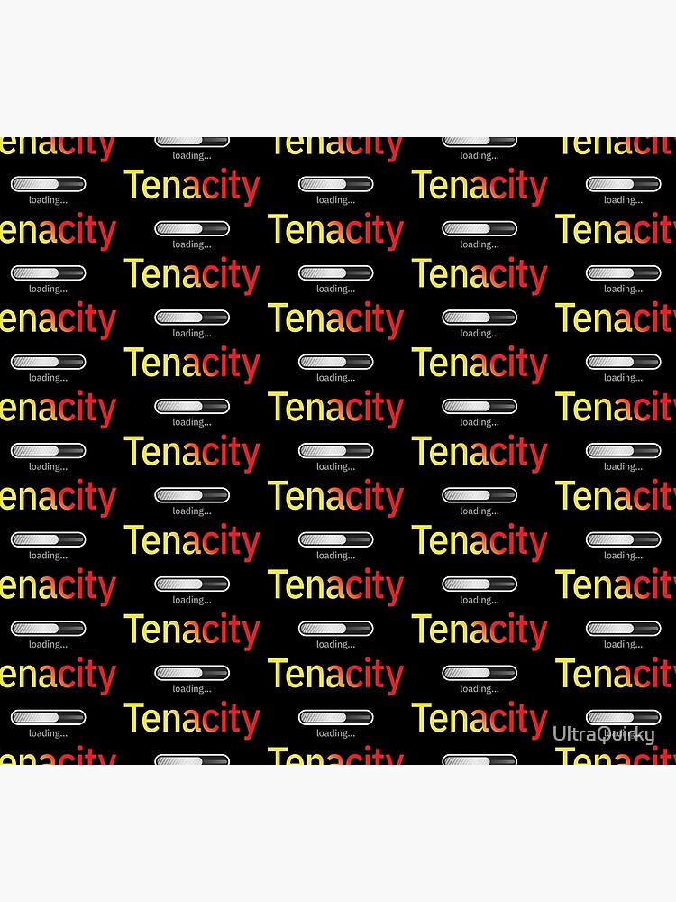 Tenacity Loading… by UltraQuirky