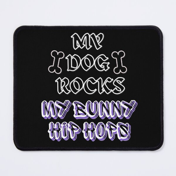 Item preview, My Dog Rocks My Bunny Hip Hops designed and sold by McThingummy.