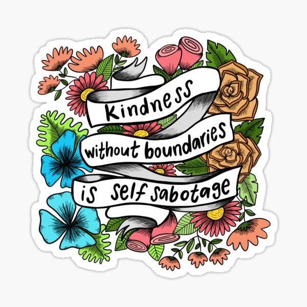 Item preview, kindness without boundaries is self-sabotage designed and sold by crazyheadcomics.