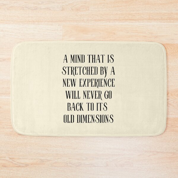 Item preview,  A Mind That is Stretched By A New Experience Will Never Go Back To Its Old Dimensions designed and sold by Einstein12345.