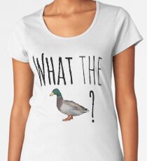 What the duck? Women's Premium T-Shirt