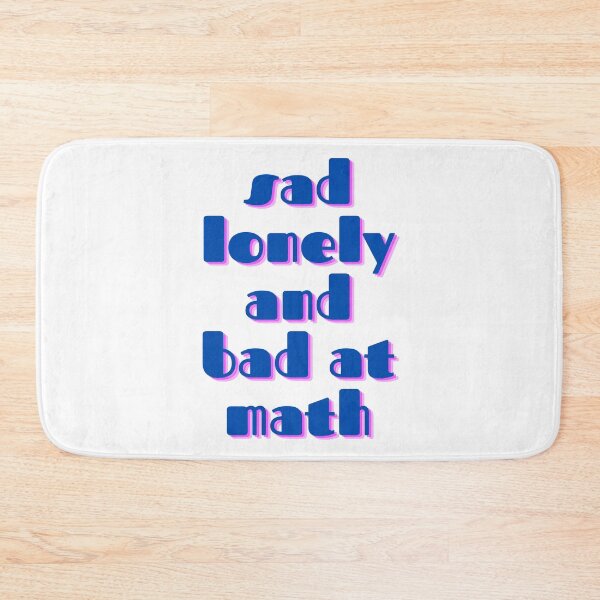 Item preview, Sad lonely and bad at math  designed and sold by GamersLands.