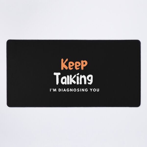 Item preview, Keep Talking I'm Diagnosing You designed and sold by mahmoudfarrag.