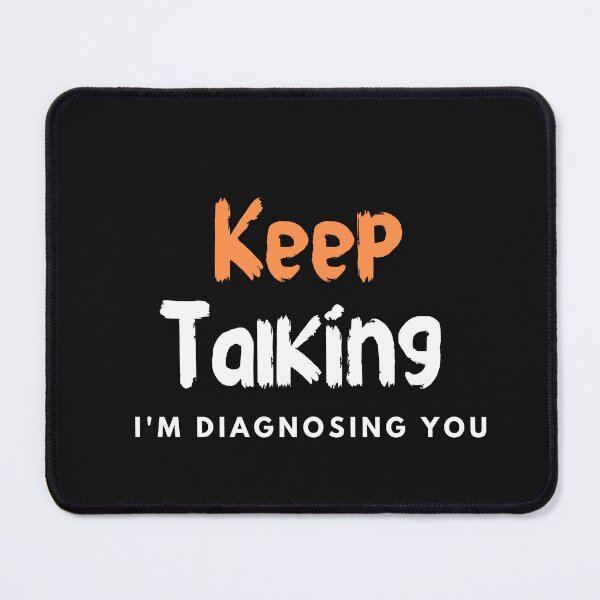 Item preview, Keep Talking I'm Diagnosing You designed and sold by mahmoudfarrag.