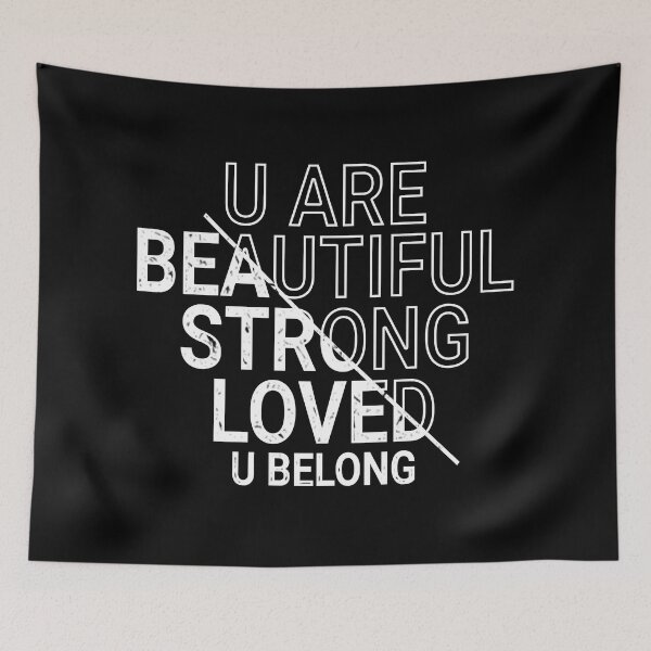 Item preview, you are beautiful strong loved you belong (white color text) designed and sold by Ovrostore.