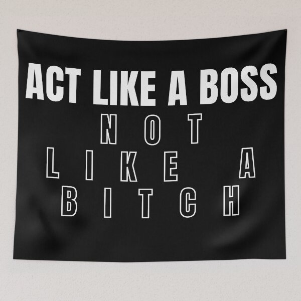 Item preview, Act Like A Boss Not Like A Bitch designed and sold by KingsManKind.