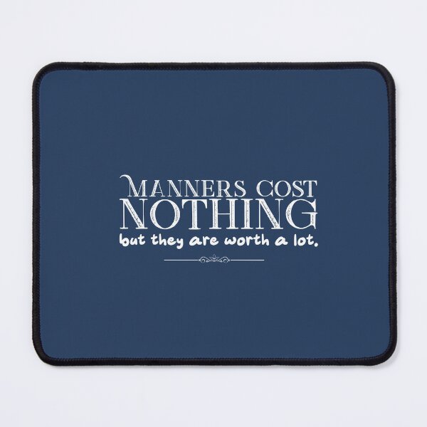 Item preview, Manners cost nothing, but are worth a lot designed and sold by mymemes71.