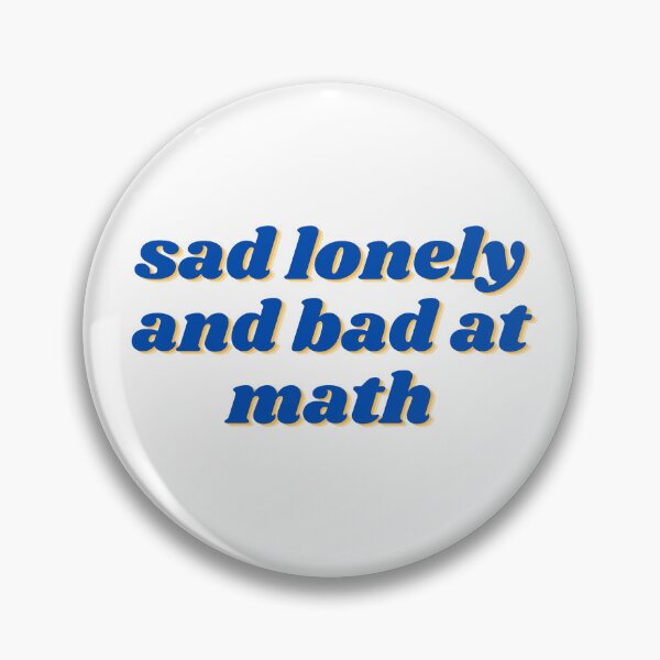 Item preview, Sad lonely and bad at math  designed and sold by GamersLands.