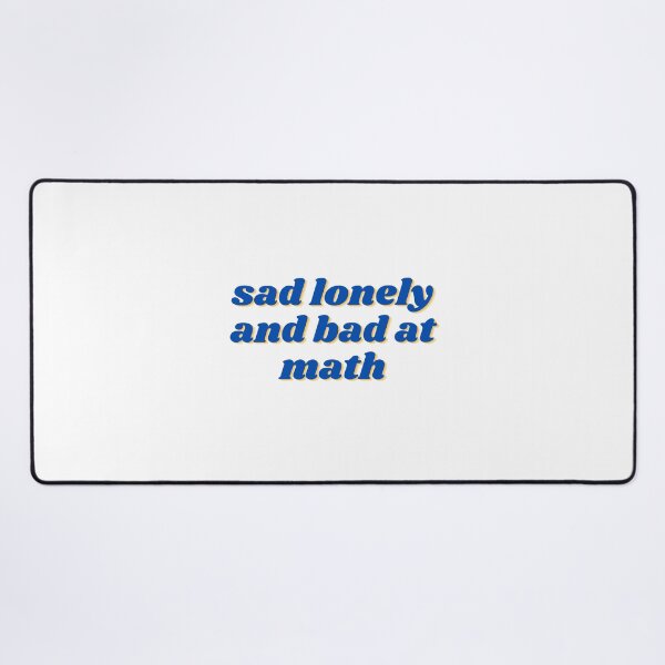 Item preview, Sad lonely and bad at math  designed and sold by GamersLands.