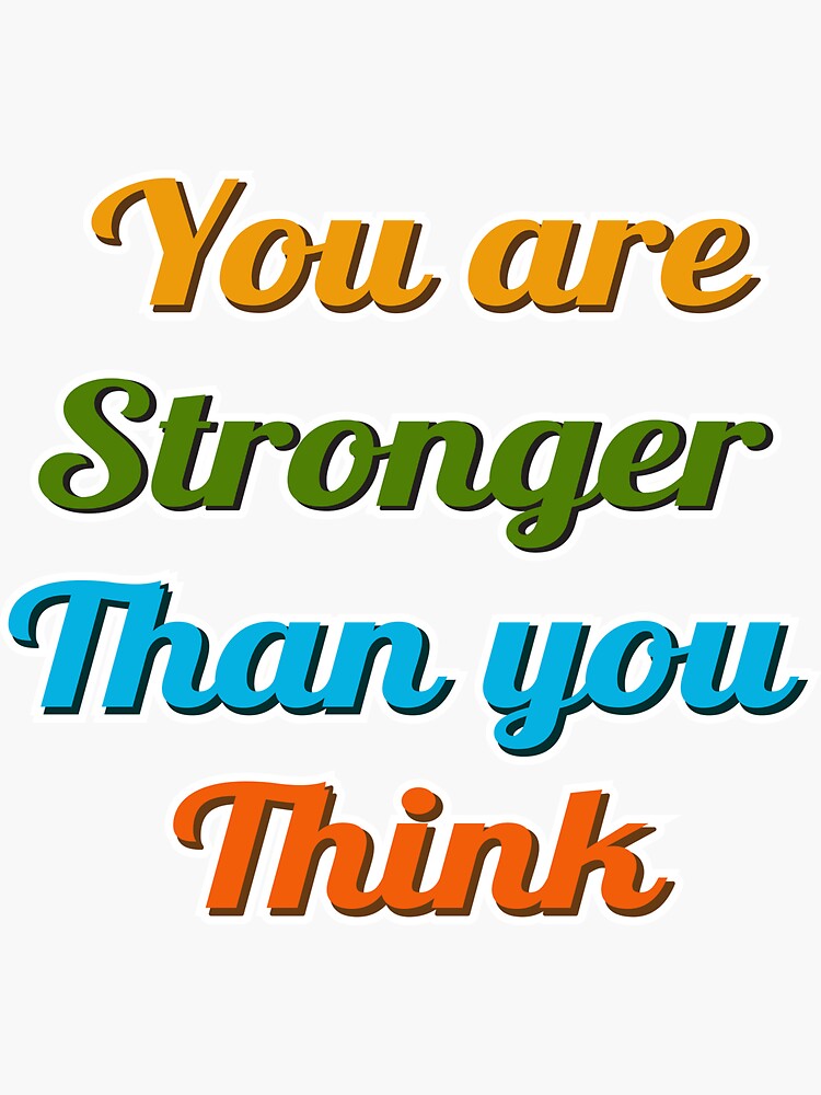 "You are stronger than you think" Sticker for Sale by Designstoreline