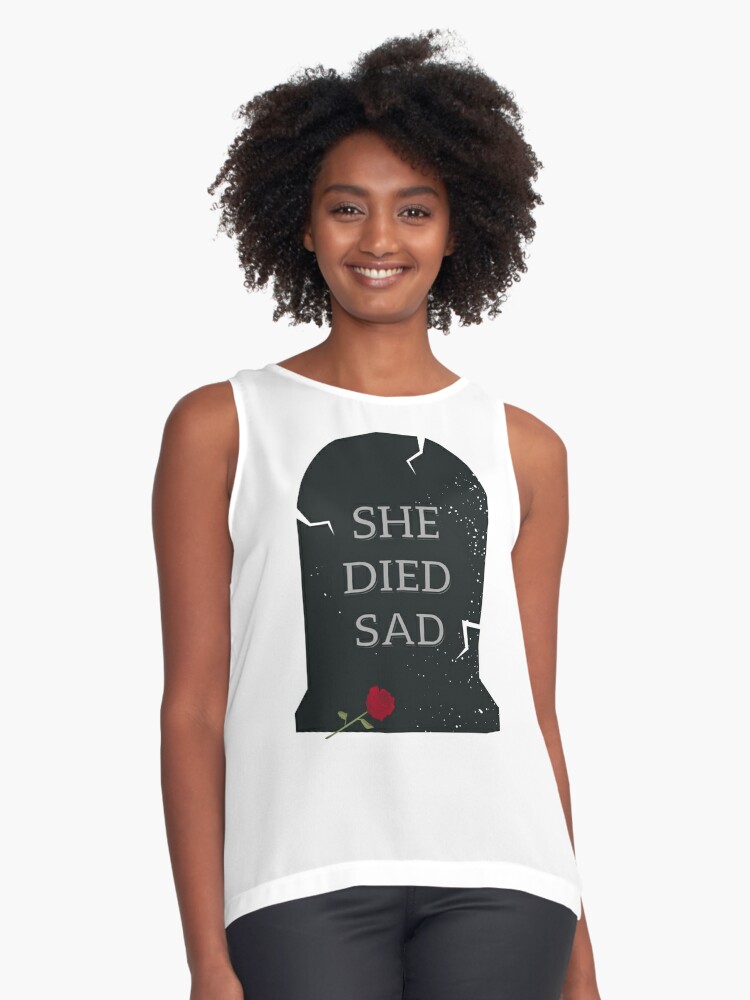 She died sad Sleeveless Top for Sale by Spiffle