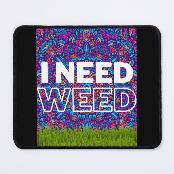 Item preview, I need weed. designed and sold by Mollynqaa.