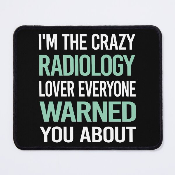Item preview, Crazy Lover Radiology designed and sold by BimBamFrank.