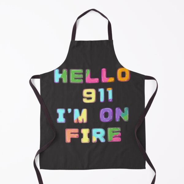 Item preview, HELLO 911 IM ON FIRE designed and sold by La Loca.