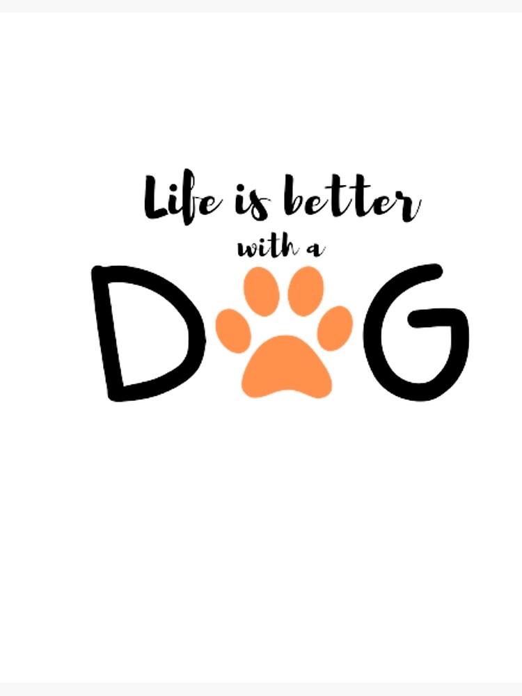 Life Is Better With a Dog Greeting Card for Sale by FunStrawberry