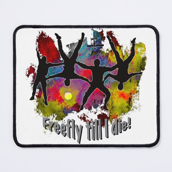 Item preview, Freefly Till I Die! designed and sold by FatSlugDesigns.